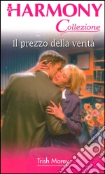 Il prezzo della verità: Harmony Collezione. E-book. Formato EPUB ebook