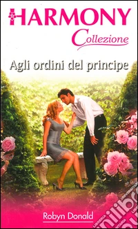 Agli ordini del principe: Harmony Collezione. E-book. Formato EPUB ebook