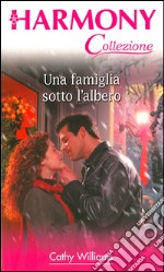 Una famiglia sotto l'albero: Harmony Collezione. E-book. Formato EPUB ebook