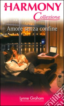 Amore senza confine: Harmony Collezione. E-book. Formato EPUB ebook di Lynne Graham