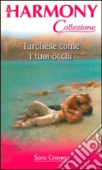 Turchese come i tuoi occhi. E-book. Formato EPUB ebook