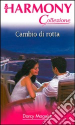 Cambio di rotta: Harmony Collezione. E-book. Formato EPUB ebook