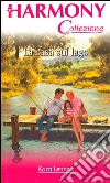 La casa sul lago: Harmony Collezione. E-book. Formato EPUB ebook di Kara Lennox