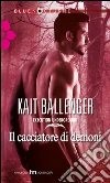 Il cacciatore di demoni. E-book. Formato EPUB ebook di Kait Ballenger