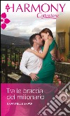 Tra le braccia del milionario: Harmony Collezione. E-book. Formato EPUB ebook