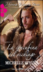 La concubina del vichingo: I Grandi Romanzi Storici. E-book. Formato EPUB ebook