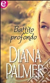 Battito profondo. E-book. Formato EPUB ebook di Diana Palmer