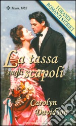 La tassa sugli scapoli: I Grandi Romanzi Storici. E-book. Formato EPUB ebook