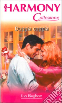 Doppia coppia: Harmony Collezione. E-book. Formato EPUB ebook di Lisa Bingham