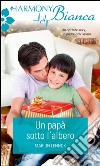 Un papà sotto l'albero: Harmony Bianca. E-book. Formato EPUB ebook