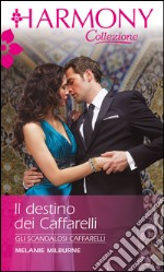 Il destino dei Caffarelli: Harmony Collezione. E-book. Formato EPUB ebook