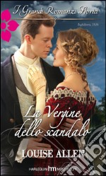 La vergine dello scandalo: I Grandi Romanzi Storici. E-book. Formato EPUB ebook