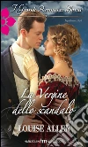 La vergine dello scandalo. E-book. Formato EPUB ebook di Louise Allen