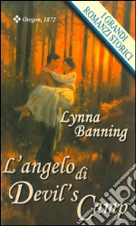 L'angelo di Devil's Camp: I Grandi Romanzi Storici. E-book. Formato EPUB ebook