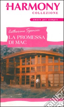 La promessa di Mac: Harmony Collezione. E-book. Formato EPUB ebook di Catherine Spencer