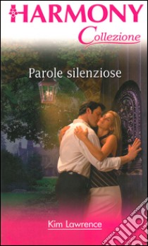 Parole silenziose: Harmony Collezione. E-book. Formato EPUB ebook di Kim Lawrence