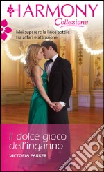 Il dolce gioco dell'inganno: Harmony Collezione. E-book. Formato EPUB ebook