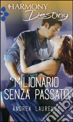 Milionario senza passato: Harmony Destiny. E-book. Formato EPUB ebook