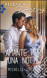 Amante per una notte: Harmony Destiny. E-book. Formato EPUB ebook