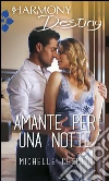 Amante per una notte: Harmony Destiny. E-book. Formato EPUB ebook di Michelle Celmer