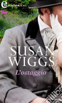 L'ostaggio (eLit): eLit. E-book. Formato EPUB ebook di Susan Wiggs