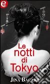 Le notti di Tokyo: eLit. E-book. Formato EPUB ebook di Jina Bacarr