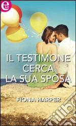 Il testimone cerca la sua sposa: eLit. E-book. Formato EPUB ebook