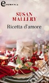 Ricetta d'amore (eLit): eLit. E-book. Formato EPUB ebook