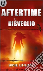 Aftertime. Il risveglio. E-book. Formato EPUB ebook