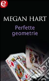 Perfette geometrie. E-book. Formato EPUB ebook di Megan Hart
