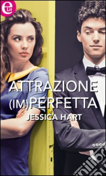 Attrazione (im)perfetta: eLit. E-book. Formato EPUB ebook di Jessica Hart