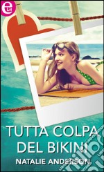 Tutta colpa del bikini: eLit. E-book. Formato EPUB ebook