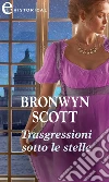 Trasgressioni sotto le stelle. E-book. Formato EPUB ebook di Bronwyn Scott