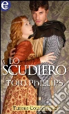 Lo scudiero (eLit). E-book. Formato EPUB ebook di Tori Phillips