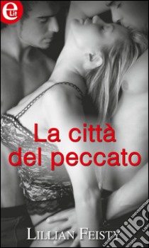 La città del peccato: eLit. E-book. Formato EPUB ebook di Lillian Feisty