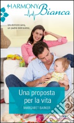 Una proposta per la vita: Harmony Bianca. E-book. Formato EPUB ebook