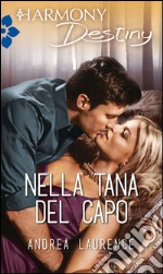 Nella tana del capo: Harmony Destiny. E-book. Formato EPUB ebook