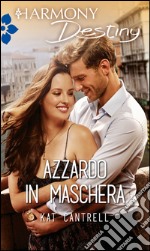 Azzardo in maschera: Harmony Destiny. E-book. Formato EPUB ebook