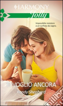 Ti voglio ancora: Harmony Jolly. E-book. Formato EPUB ebook di Kandy Shepherd