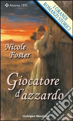 Giocatore d'azzardo: I Grandi Romanzi Storici. E-book. Formato EPUB