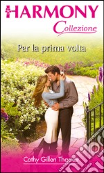 Per la prima volta: Harmony Collezione. E-book. Formato EPUB ebook