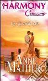 Un cielo per due: Harmony Collezione. E-book. Formato EPUB ebook di Anne Mather