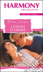 Lezioni d'amore: Harmony Collezione. E-book. Formato EPUB ebook