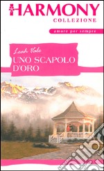 Uno scapolo d'oro: Harmony Collezione. E-book. Formato EPUB ebook