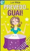 Prevedo... guai!. E-book. Formato EPUB ebook di Lori Wilde