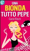 Una bionda tutto pepe. E-book. Formato EPUB ebook di Carol Finch