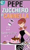 Pepe, zucchero e cannella (eLit): eLit. E-book. Formato EPUB ebook di Kimberly Raye