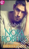 Gli Stanislaski: Mikhail. E-book. Formato EPUB ebook di Nora Roberts