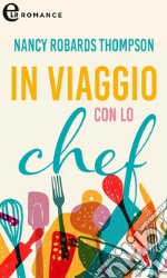 In viaggio con lo chef (eLit). E-book. Formato EPUB ebook