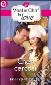 Chef cercasi: eLit. E-book. Formato EPUB ebook di Rosemary Carter